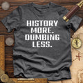 History More Dumbing Less Premium Quality Tee Hoodie, Sweatshirt | ZylaModa.com (Image 1)