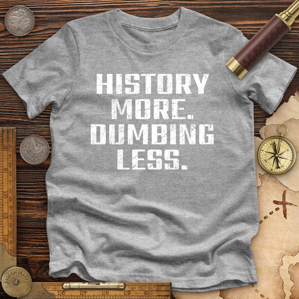 History More Dumbing Less Premium Quality Tee Hoodie, Sweatshirt | ZylaModa.com (Image 2)