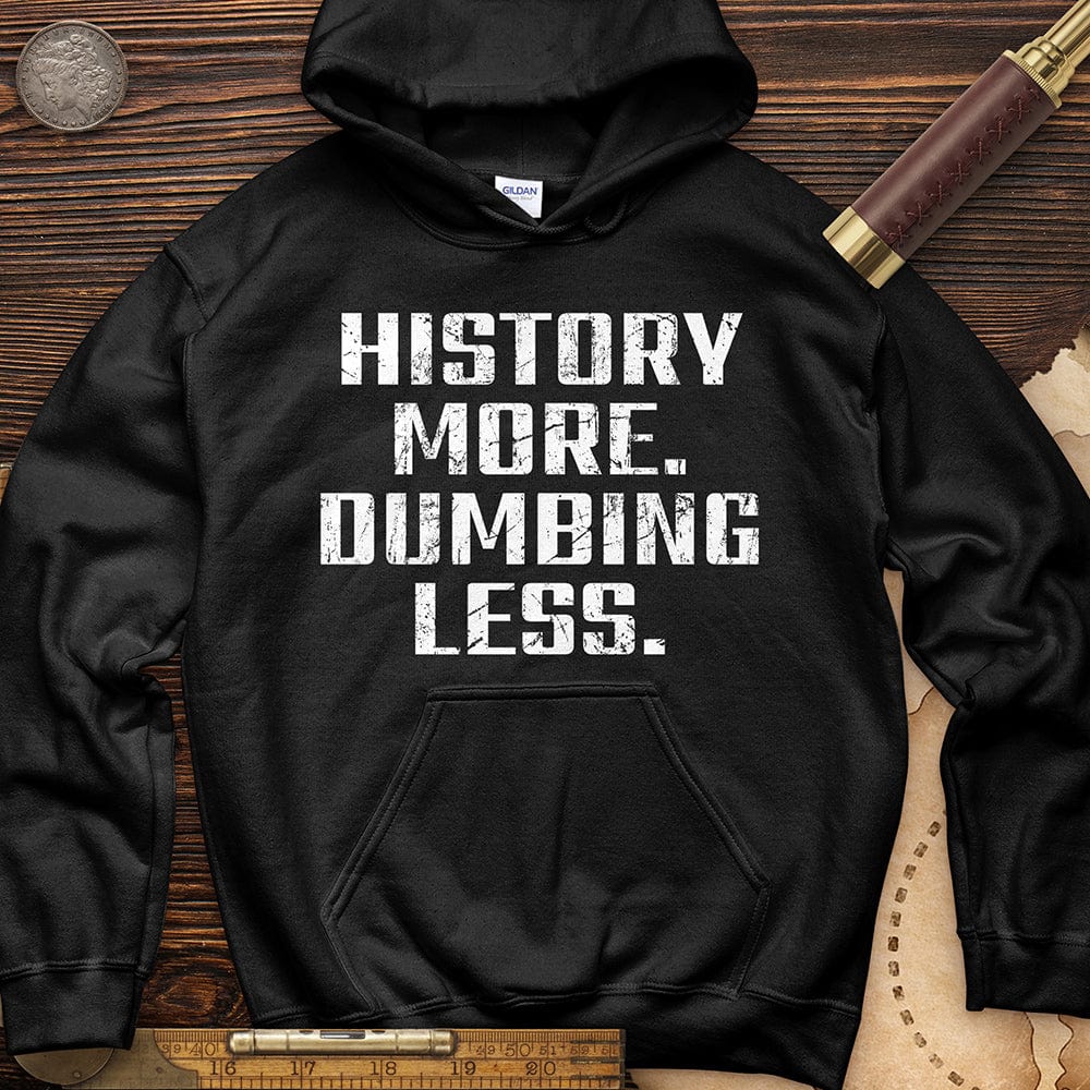 History More Dumbing Less Hoodie T-Shirts, Sweatshirt | ZylaModa.com (Image 4)