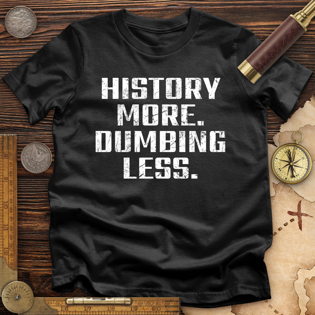 History More Dumbing Less T-Shirt Hoodie, Sweatshirt | ZylaModa.com (Image 2)