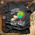 History Teachers Always Bring Up The Past T-Shirt Hoodie, Sweatshirt | ZylaModa.com (Image 1)