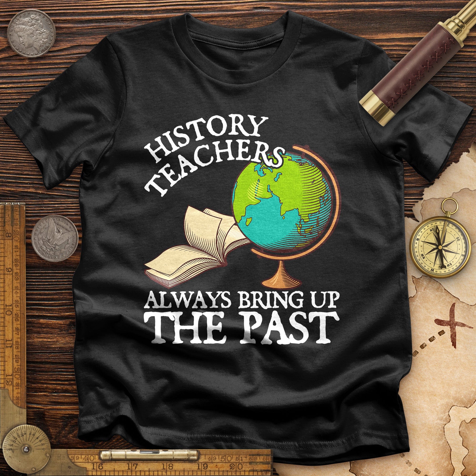History Teachers Always Bring Up The Past T-Shirt Hoodie, Sweatshirt | ZylaModa.com (Image 2)
