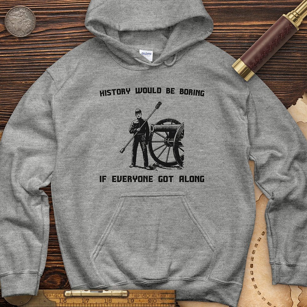 History Would Be Boring Hoodie T-Shirts, Sweatshirt | ZylaModa.com (Image 5)