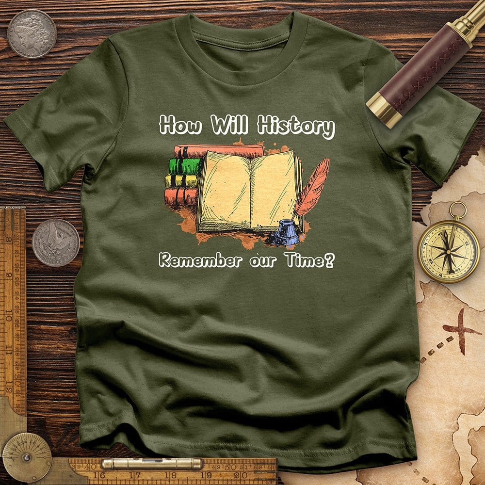 How Will History Remember Our Time T-Shirt Hoodie, Sweatshirt | ZylaModa.com (Image 4)