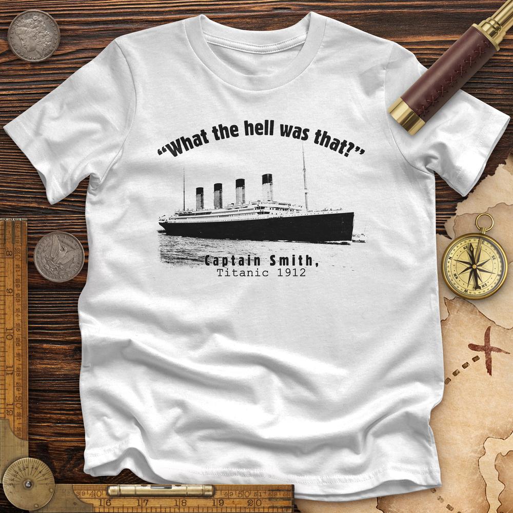 Titanic What The Hell Was That Premium Quality Tee Hoodie, Sweatshirt | ZylaModa.com (Image 1)