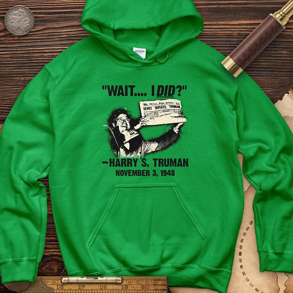 Truman Wait I Did Hoodie T-Shirts, Sweatshirt | ZylaModa.com (Image 1)