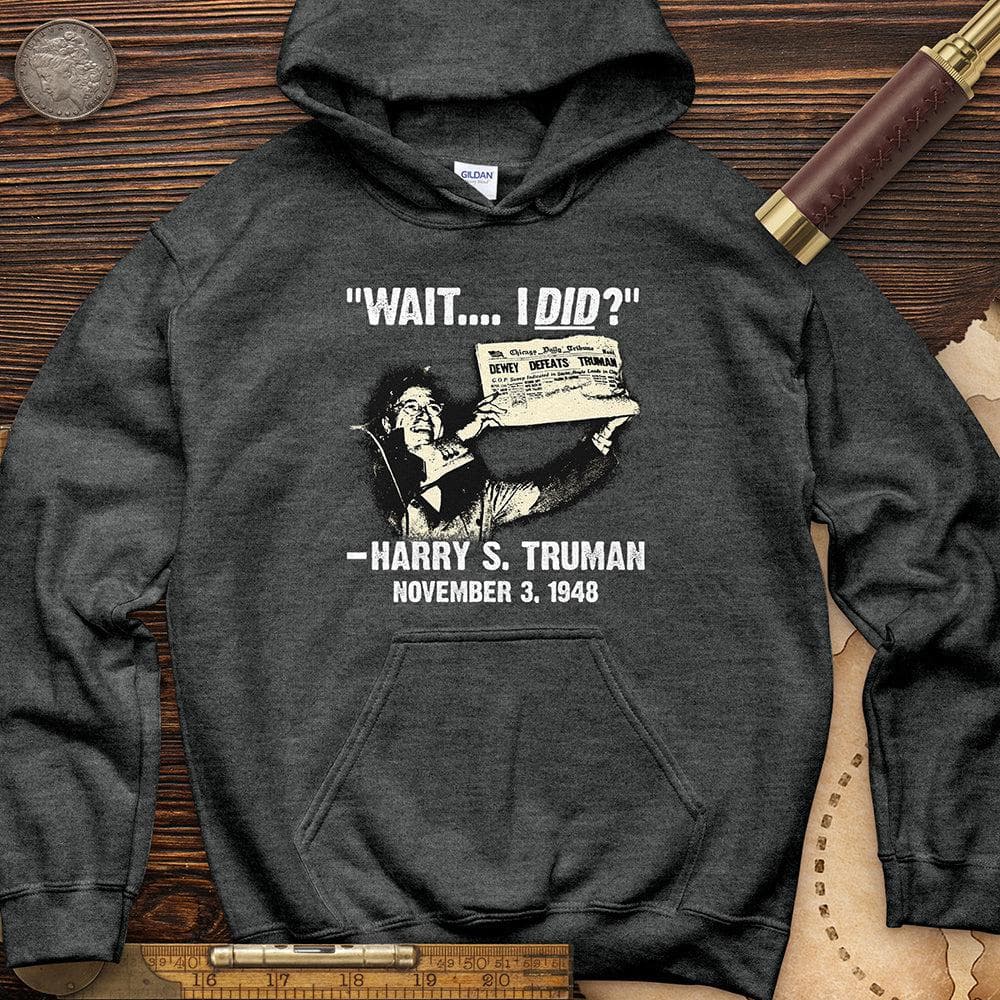 Truman Wait I Did Hoodie T-Shirts, Sweatshirt | ZylaModa.com (Image 2)