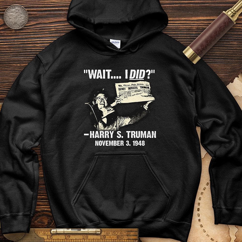 Truman Wait I Did Hoodie T-Shirts, Sweatshirt | ZylaModa.com (Image 5)