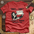 Truman Wait I Did Premium Quality Tee Hoodie, Sweatshirt | ZylaModa.com (Image 1)