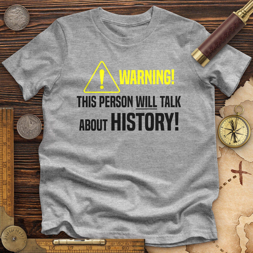 Warning Will Talk History Premium Quality Tee Hoodie, Sweatshirt | ZylaModa.com (Image 3)