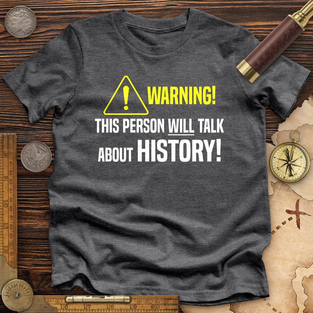 Warning Will Talk History Premium Quality Tee Hoodie, Sweatshirt | ZylaModa.com (Image 5)