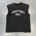 GOOD TIMES ONLY BLACK CUT- OFF TSHIRT Hoodie, Sweatshirt | ZylaModa.com (Image 1)