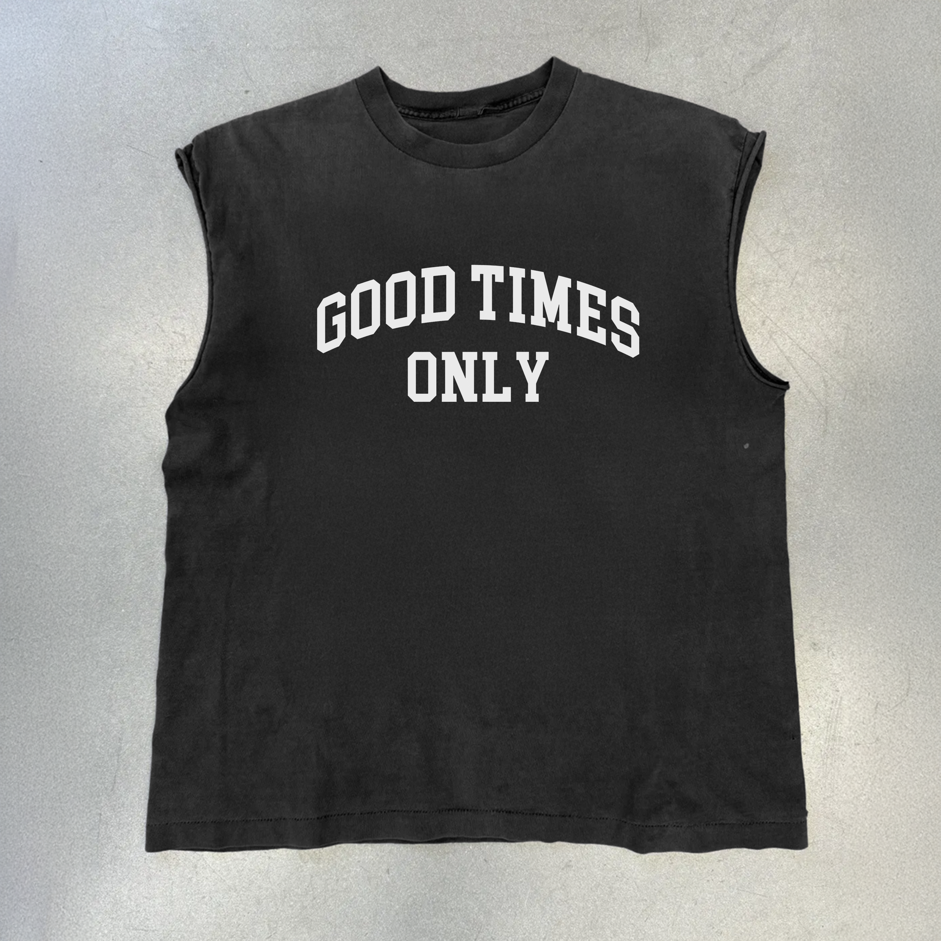 GOOD TIMES ONLY BLACK CUT- OFF TSHIRT Hoodie, Sweatshirt | ZylaModa.com (Image 1)