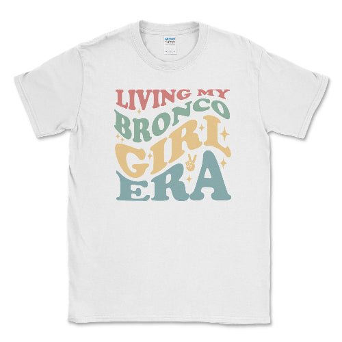 Living My Bronco Girl Era Graphic Tee Hoodie, Sweatshirt | ZylaModa.com (Image 1)