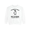 'm Really Cold Comfort Colors Sweatshirt, Funny Sweater, Women's Crewneck, Sarcastic Sweatshirt T-Shirts, Hoodie