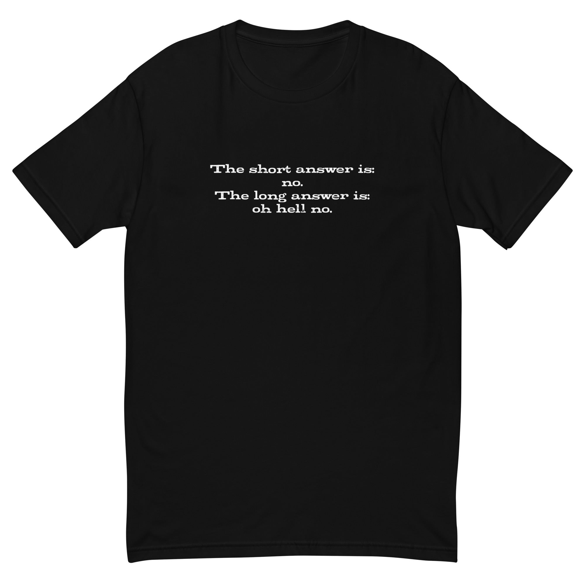 The Short Answer Is No T-Shirt Hoodie, Sweatshirt | ZylaModa.com (Image 1)