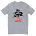 Less Talk More Work T-Shirt Hoodie, Sweatshirt | ZylaModa.com (Image 1)