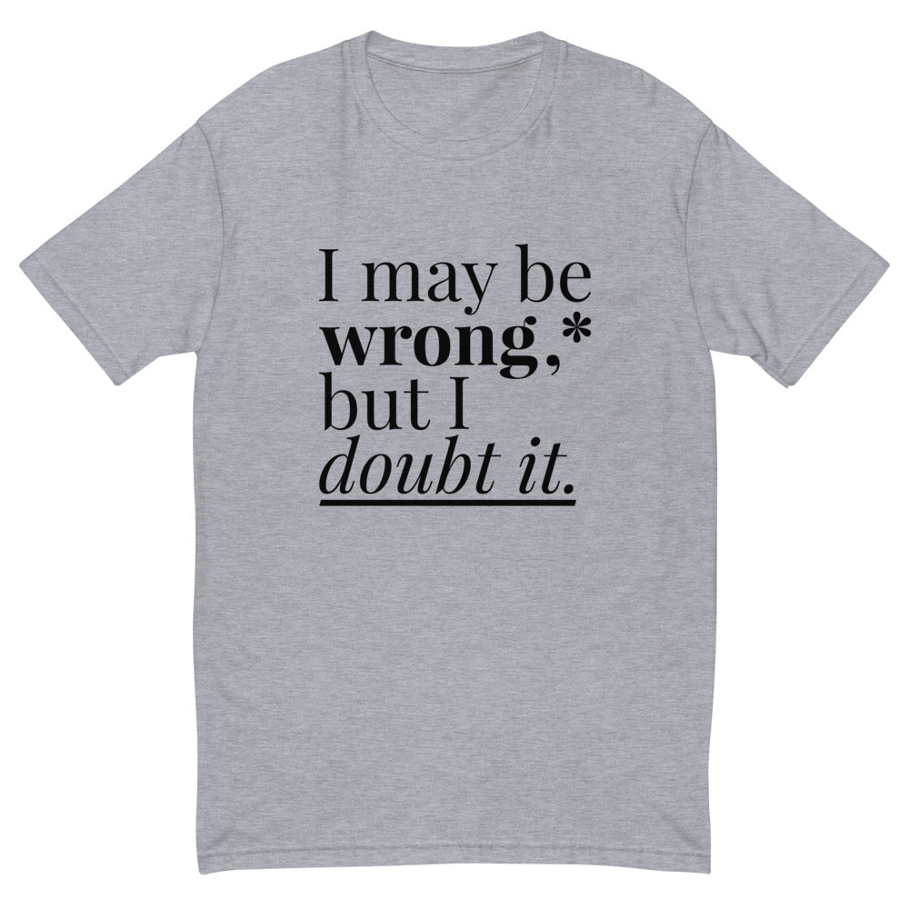 May Be Wrong T-Shirt Hoodie, Sweatshirt | ZylaModa.com (Image 1)