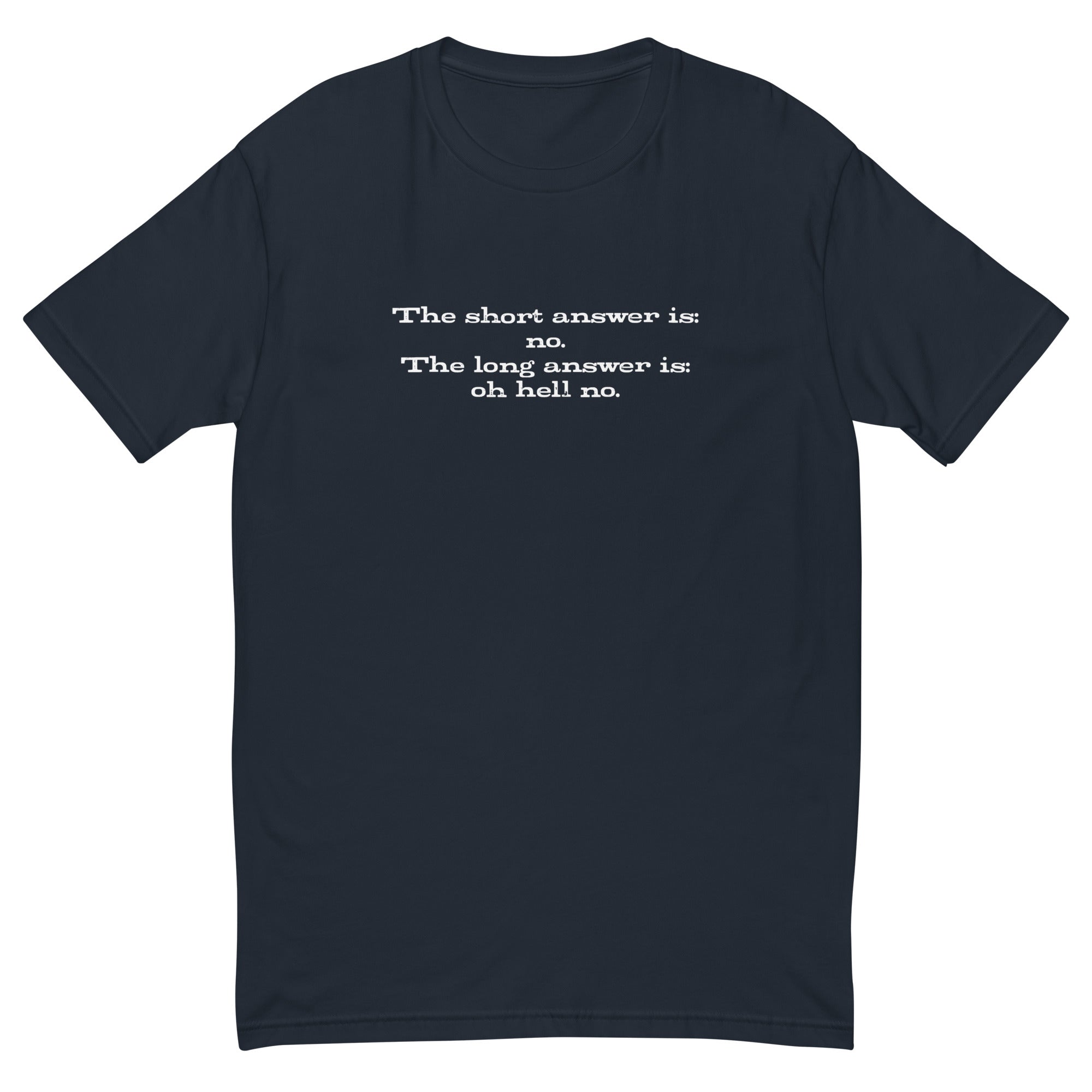The Short Answer Is No T-Shirt Hoodie, Sweatshirt | ZylaModa.com (Image 2)
