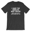 I Have The World's Best Sister (She's Also Crazy & Scares Me A Bit) T-Shirt (Unisex) Hoodie, Sweatshirt (Image 1)