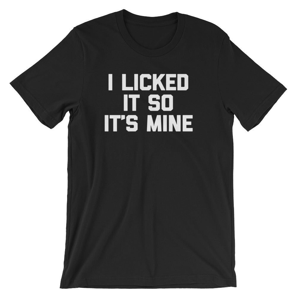 I Licked It So It's Mine T-Shirt (Unisex) Hoodie, Sweatshirt | ZylaModa.com (Image 3)