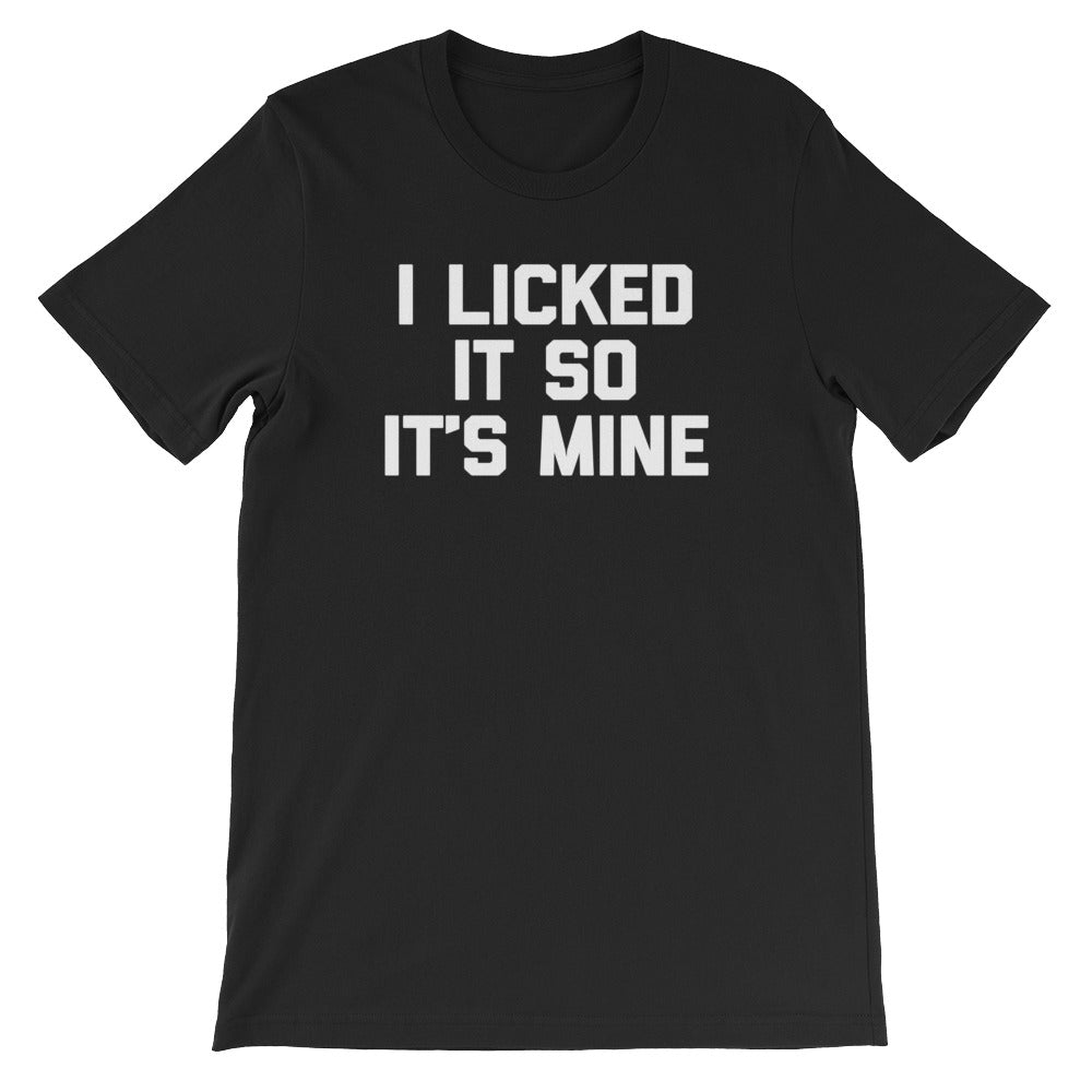 I Licked It So It's Mine T-Shirt (Unisex) Hoodie, Sweatshirt | ZylaModa.com (Image 2)