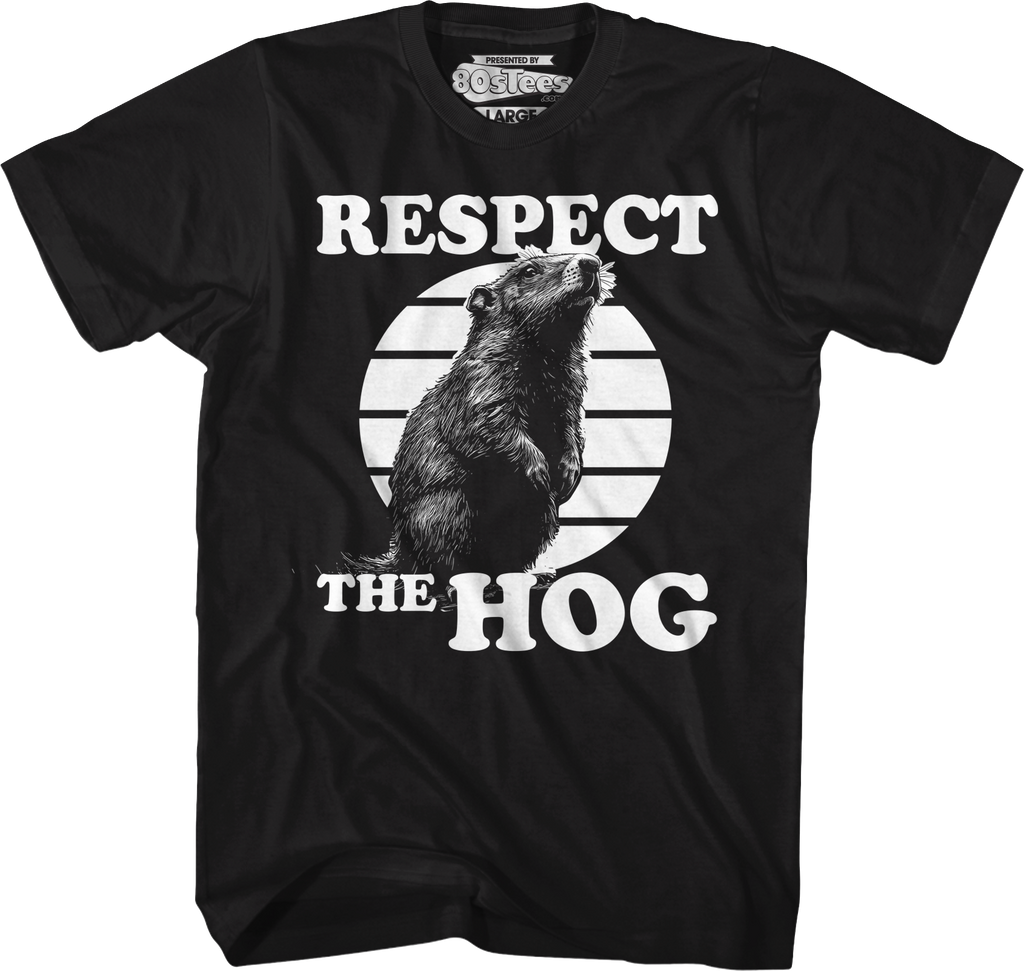Respect The Hog Groundhog Day T-Shirt Hoodie, Sweatshirt | ZylaModa.com (Image 1)