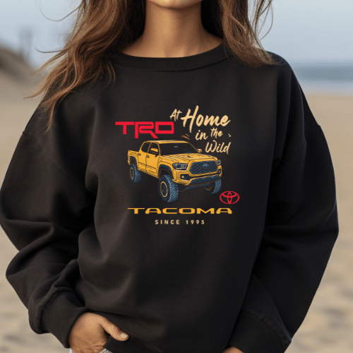 Toyota Tacoma Pick-Up Truck At Home in the Wild Sweatshirt T-Shirts, Hoodie | ZylaModa.com (Image 2)