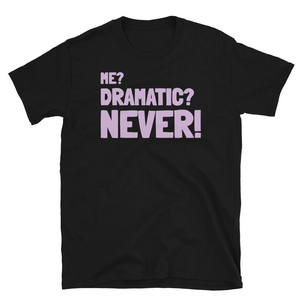 Me? Dramatic? Never! T-Shirt Hoodie, Sweatshirt | ZylaModa.com (Image 3)
