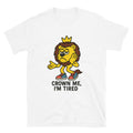 Leo: Crown Me, IÃ¢â‚¬â„¢m Tired T-Shirt Hoodie, Sweatshirt | ZylaModa.com (Image 1)